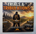 TRIALS & TRIBULATIONS